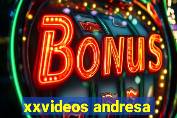 xxvideos andresa